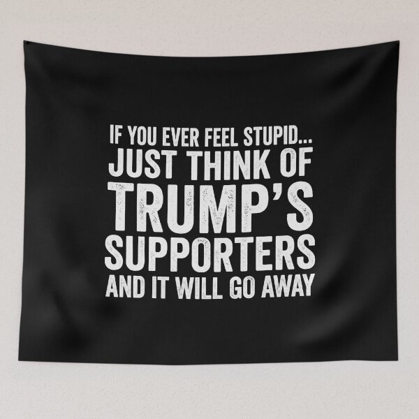Item preview, If You Feel Stupid Think of Trump Supporters Shirt designed and sold by SofenArt.