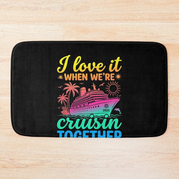 Item preview, I Love It When Were Cruisin Together 2026 Cruise designed and sold by SofenArt.