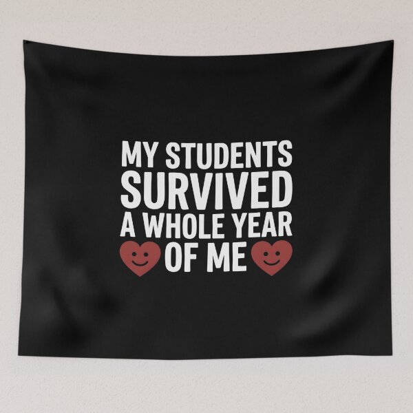 Item preview, My Students Survived A Whole Year Of Me Funny Teacher Appreciation Design designed and sold by ZyziowskyArt.