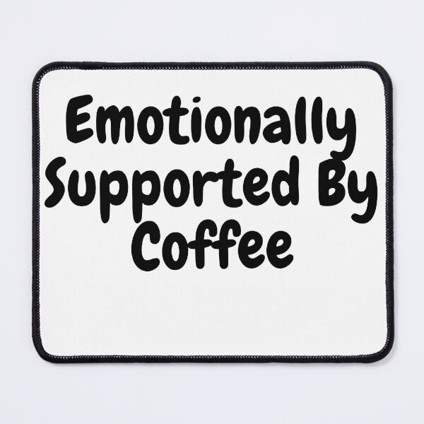 Item preview, Emotionally Supported By Coffee | Funny Dad Coffee Shirt designed and sold by Whysoserious42.