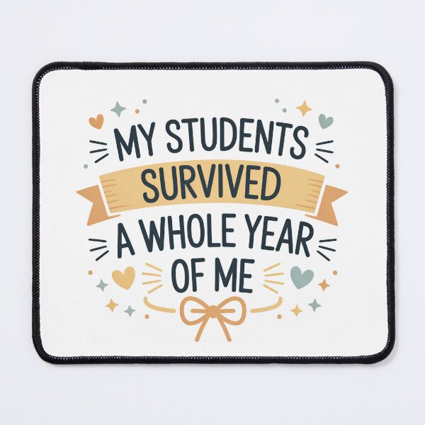 Item preview, My Students Survived A Whole Year Of Me Cute Funny Teacher Design designed and sold by ZyziowskyArt.