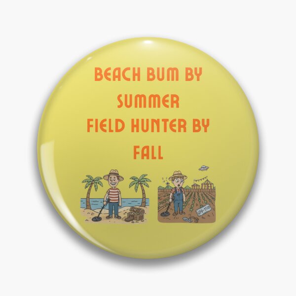 Item preview, Beach Bum By Summer, Field Hunter By Fall Funny Tee For Metal Detectorists designed and sold by WearFine.