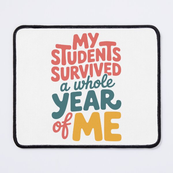 Item preview, My Students Survived A Whole Year of Me designed and sold by OlizaPrint.