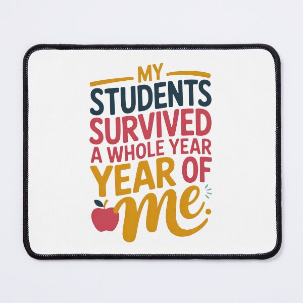 Item preview, My Students Survived A Whole Year of Me designed and sold by OlizaPrint.