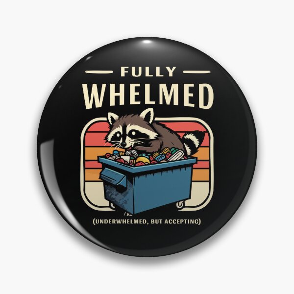 Item preview, Fully Whelmed (Underwhelmed, But Accepting)  designed and sold by Scaryzz.
