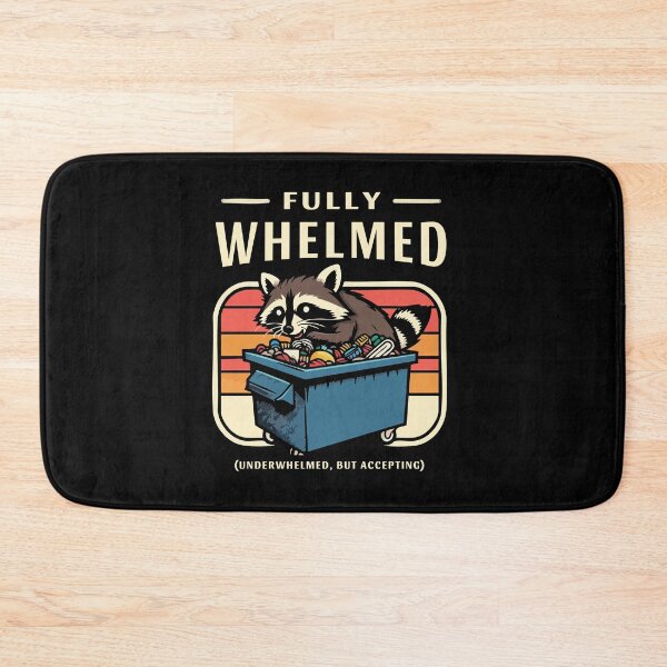 Item preview, Fully Whelmed (Underwhelmed, But Accepting)  designed and sold by Scaryzz.