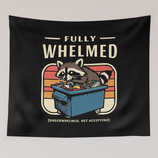Item preview, Fully Whelmed (Underwhelmed, But Accepting)  designed and sold by Scaryzz.