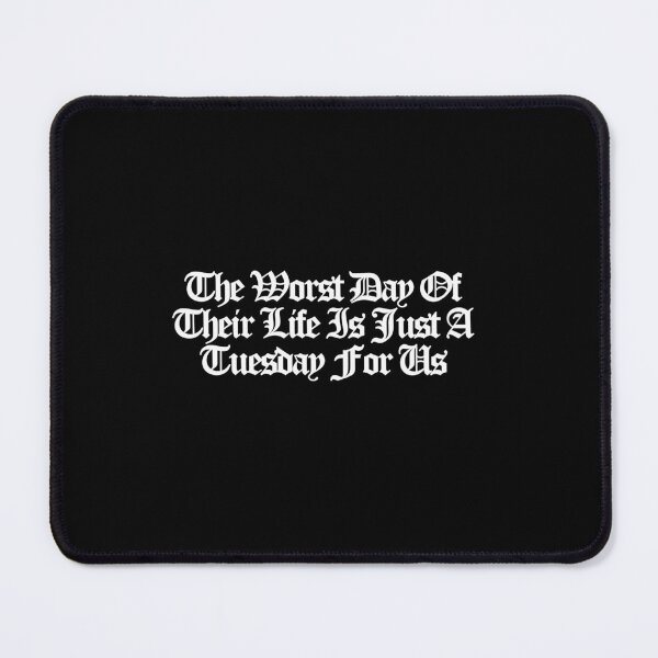 Item preview, The Worst Day Of Their Life Is Just A Tuesday For Us - The Pitt Art designed and sold by dsxclothing.