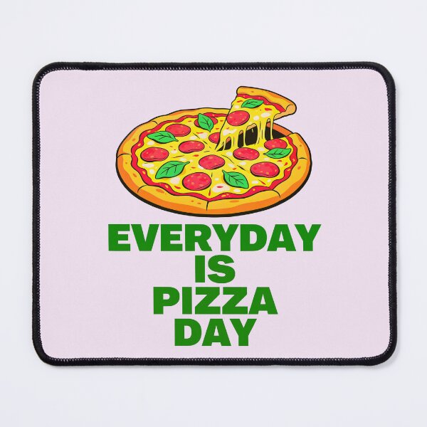 Item preview, EVERYDAY IS PIZZA DAY DESIGN 4 designed and sold by DigitalandPhoto.