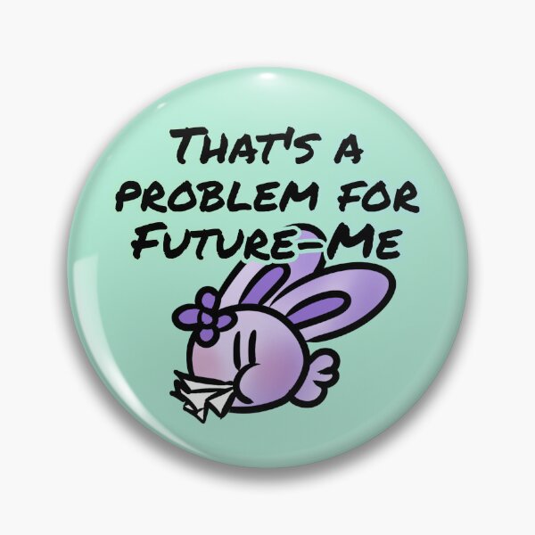 Item preview, That's a problem for future-me - Claninchen bunny designed and sold by Claninchen.