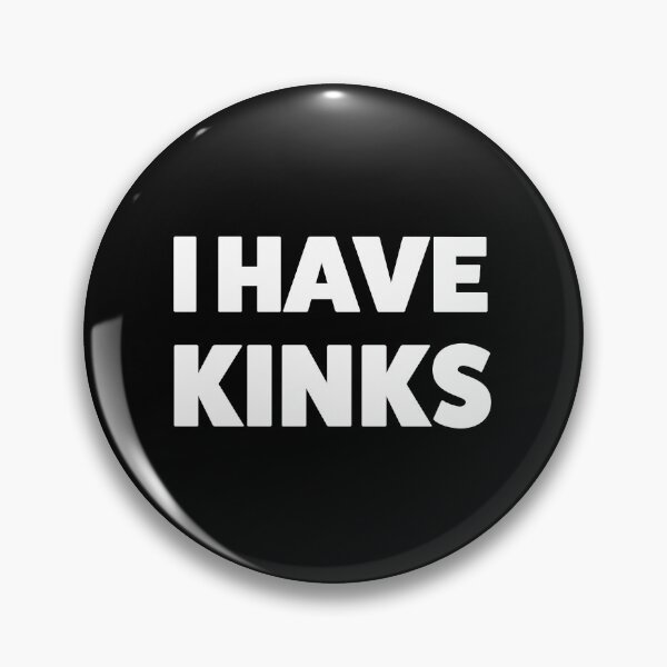 Item preview, I Have Kinks Queer Typography Quote designed and sold by Neofly.Art.