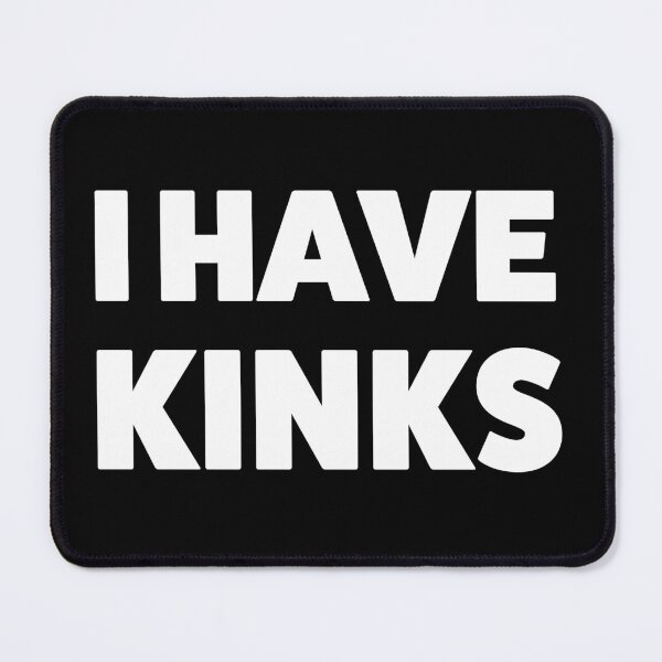 Item preview, I Have Kinks Queer Typography Quote designed and sold by Neofly.Art.