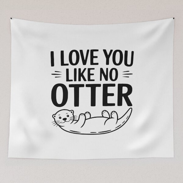 Item preview, I Love You Like No Otter designed and sold by Frank Ring.