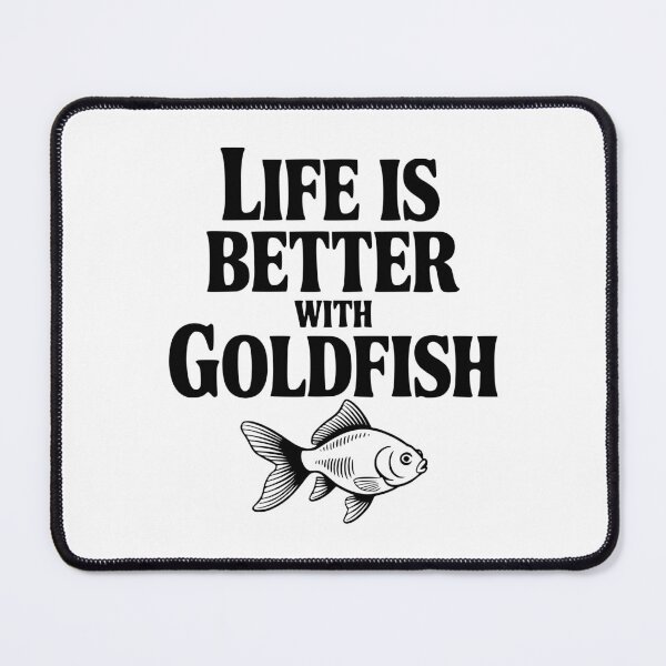 Item preview, Life is Better with Goldfish designed and sold by Frank Ring.