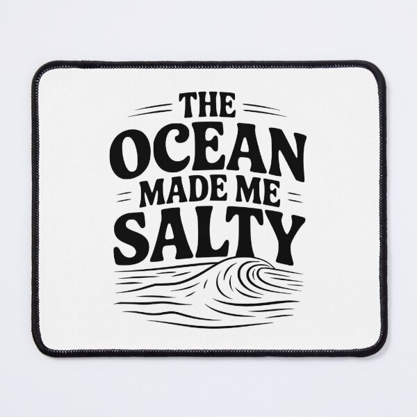 Item preview, The Ocean Made Me Salty designed and sold by Frank Ring.