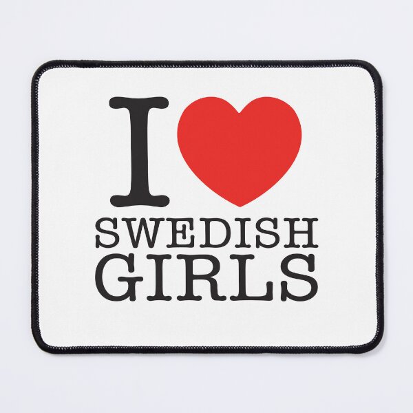Item preview, I Love Swedish Girls designed and sold by shitpostee.
