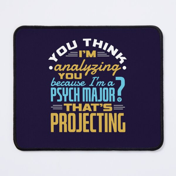 Item preview, Funny Psychology Psych Major Quote - Projecting designed and sold by jaygo.