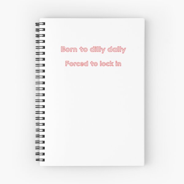 Item preview, Born to Dilly Dally, Forced to Lock In – Simple Typography Quote designed and sold by GaMaDesing.