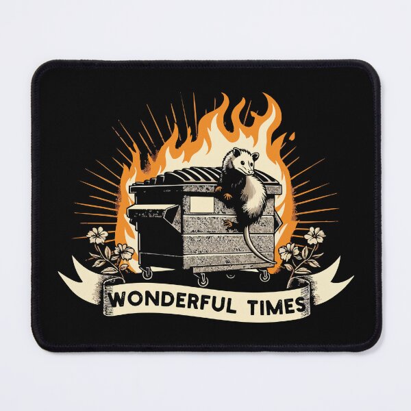 Item preview, Wonderful Times Opossum Dumpster Fire Funny Sarcastic Meme designed and sold by Scaryzz.
