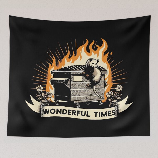 Item preview, Wonderful Times Opossum Dumpster Fire Funny Sarcastic Meme designed and sold by Scaryzz.