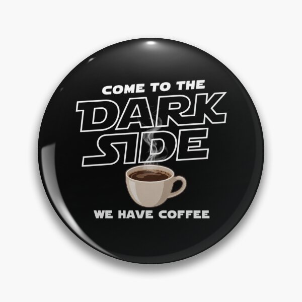 Item preview, Come to the Dark Side We have Coffee!  designed and sold by RickStillDesigns.