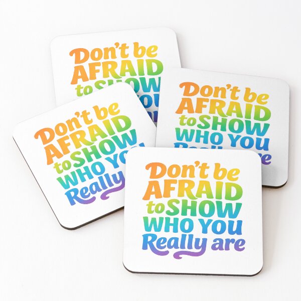 Item preview, Don’t Be Afraid to Show Who You Really Are Gay designed and sold by YourFavBuddy.