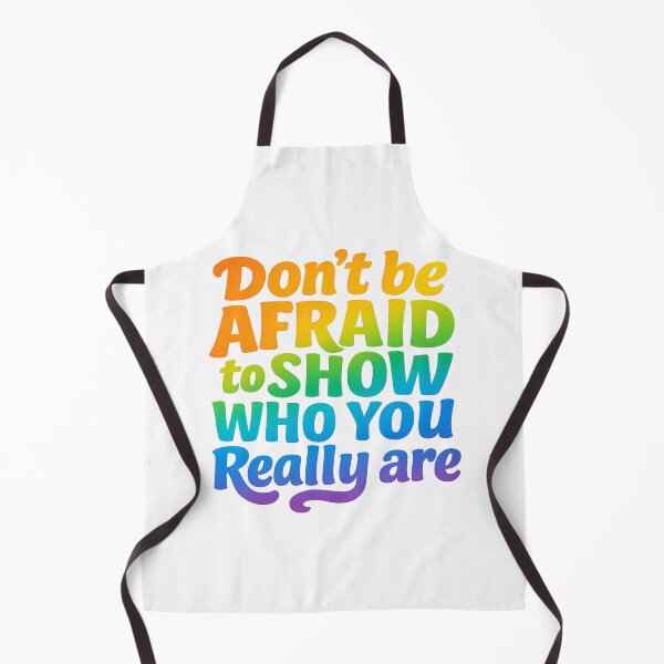 Item preview, Don’t Be Afraid to Show Who You Really Are Gay designed and sold by YourFavBuddy.