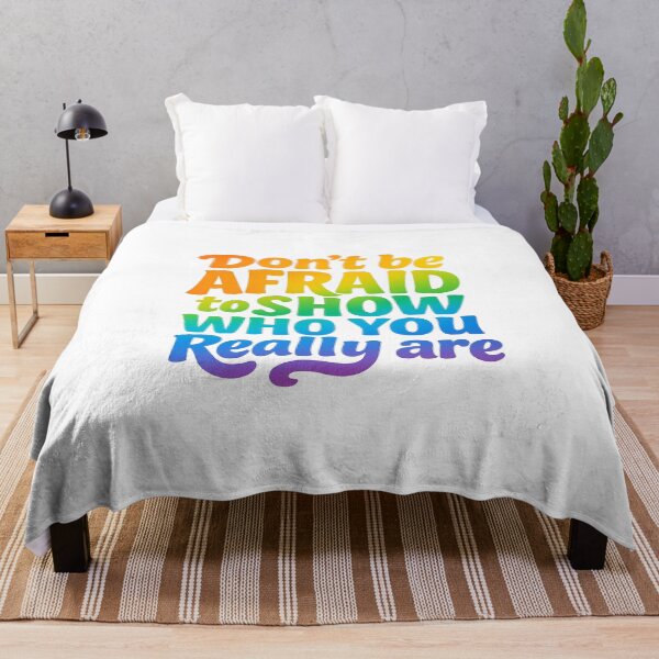 Item preview, Don’t Be Afraid to Show Who You Really Are Gay designed and sold by YourFavBuddy.