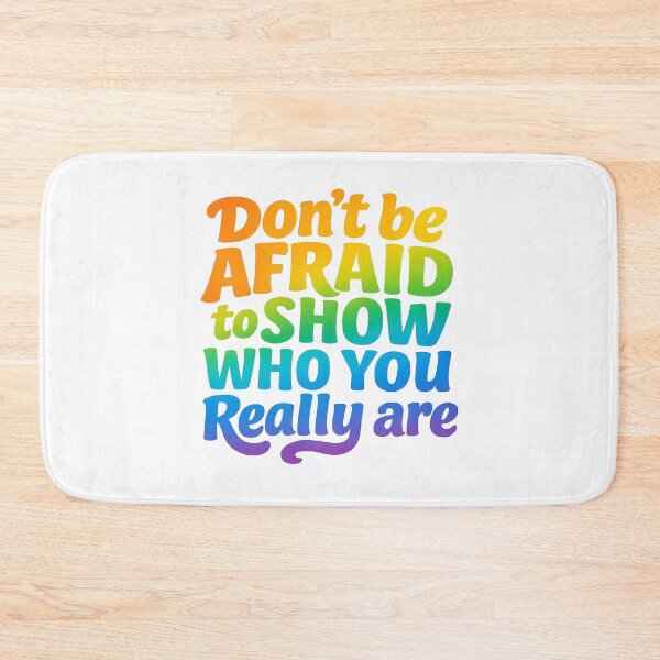 Item preview, Don’t Be Afraid to Show Who You Really Are Gay designed and sold by YourFavBuddy.