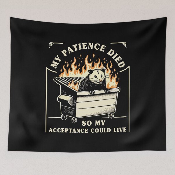 Item preview, My Patience Died So My Acceptance Could Live designed and sold by Scaryzz.