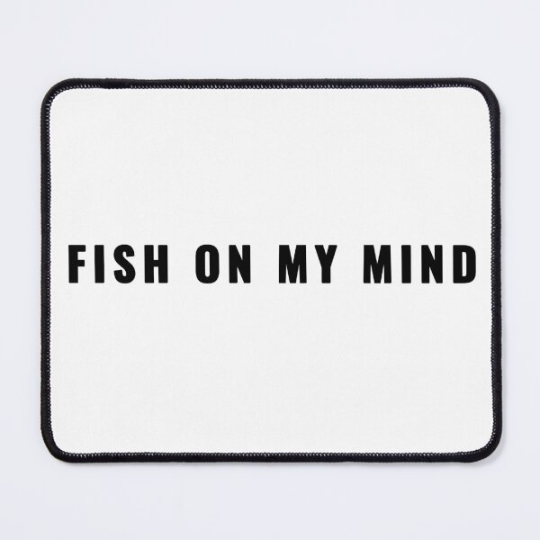 Item preview, Fish On My Mind Fishing Quote T-Shirt | Uncle Jichuan designed and sold by Uncle-Jichuan.