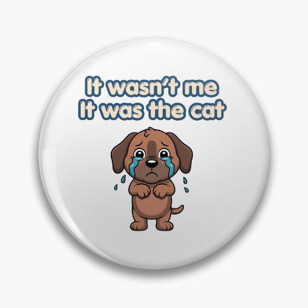 Item preview, Guilty Dog Funny Quote, it wasn't me it was the cat designed and sold by mysakura.