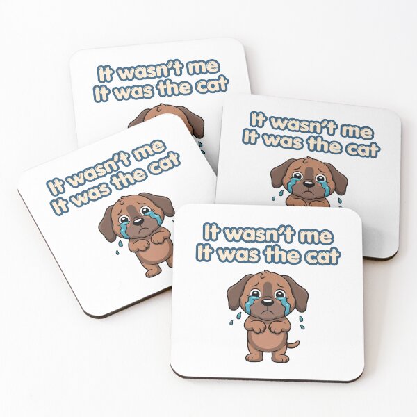 Item preview, Guilty Dog Funny Quote, it wasn't me it was the cat designed and sold by mysakura.