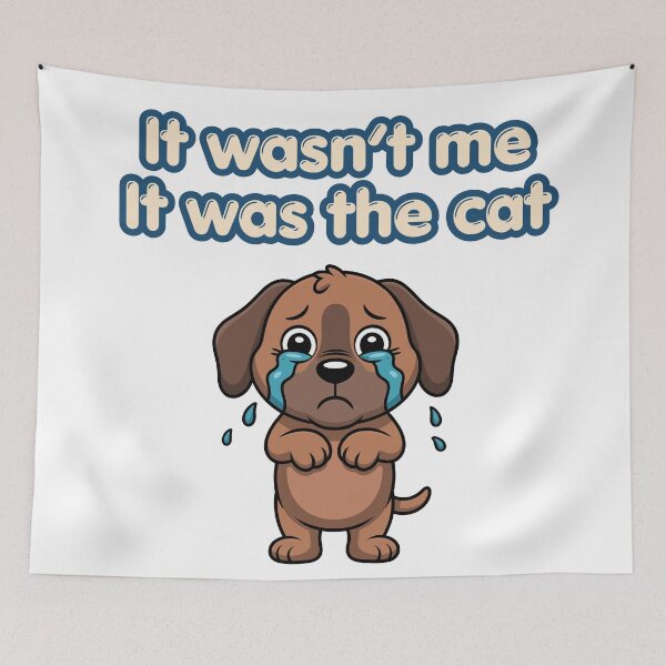 Item preview, Guilty Dog Funny Quote, it wasn't me it was the cat designed and sold by mysakura.