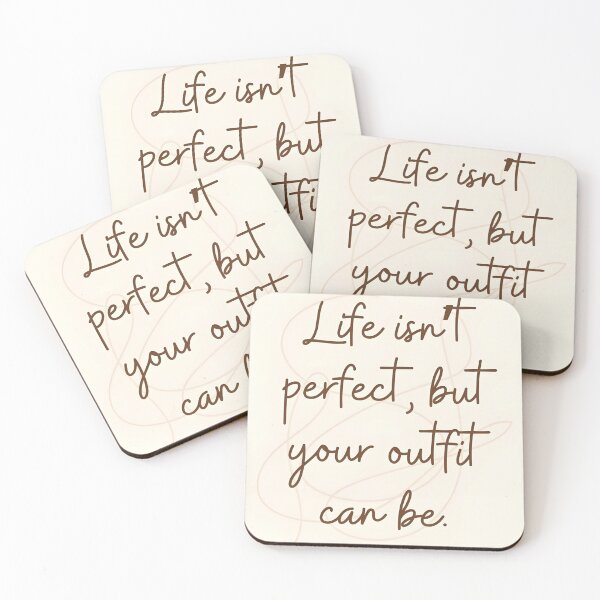 Item preview, Life Isnt Perfect But Your Outfit Can Be Quote designed and sold by LazyGeniusArt.