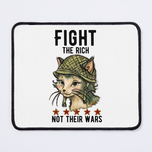 Item preview, Fight the Rich Not Their Wars designed and sold by IllustrateAllie.
