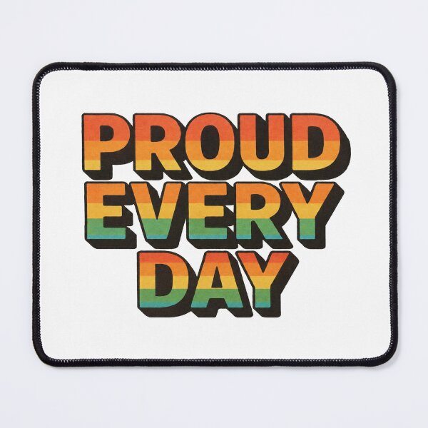Item preview, Proud Every Day designed and sold by YourFavBuddy.