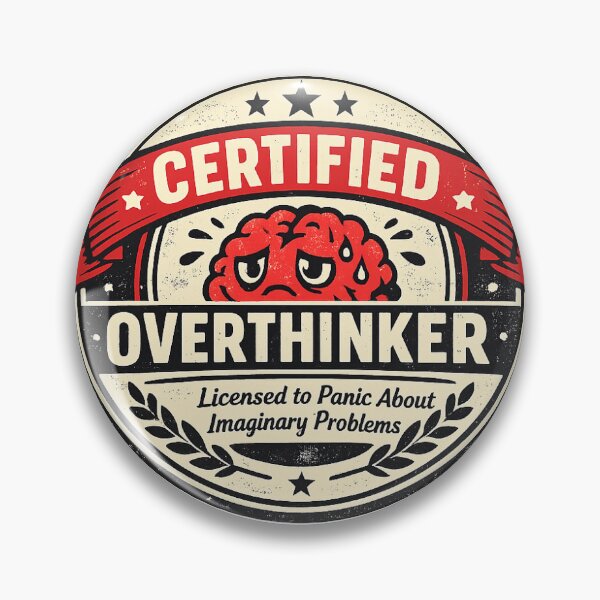 Item preview, Certified Overthinker Sticker | Funny Anxiety Meme | Licensed To Panic About Imaginary Problems designed and sold by Odiss.