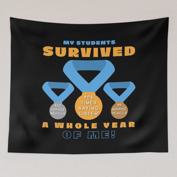 Item preview, My Students Survived A Whole Year of Me designed and sold by OreliaSun.