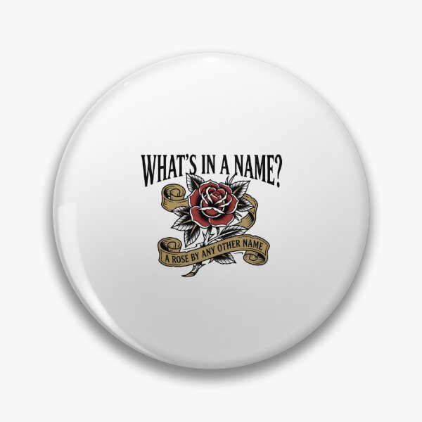 Item preview, Romeo and Juliet Whats In A Name Rose Quote designed and sold by Fenay Designs.