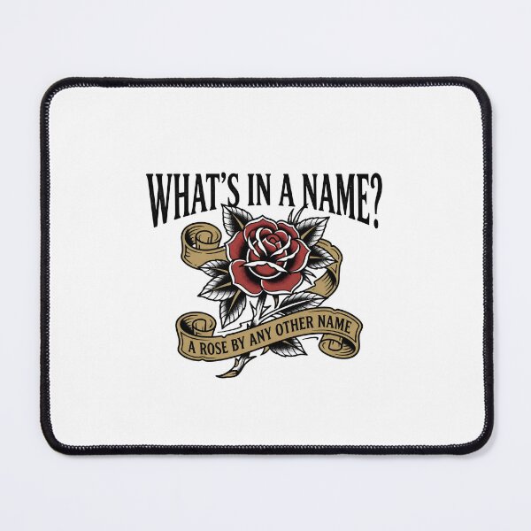 Item preview, Romeo and Juliet Whats In A Name Rose Quote designed and sold by Fenay Designs.