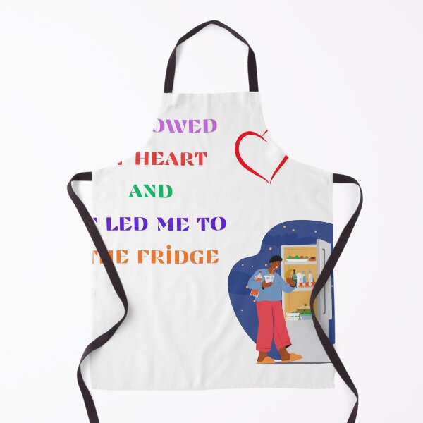 Item preview, I Followed My Heart And It Led Me To The Fridge Funny Quote designed and sold by PiksyPiksyArt.