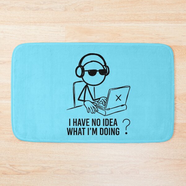 Item preview, I Have No Idea What I Am Doing Funny Stickman Meme designed and sold by SlomianyPisarz.