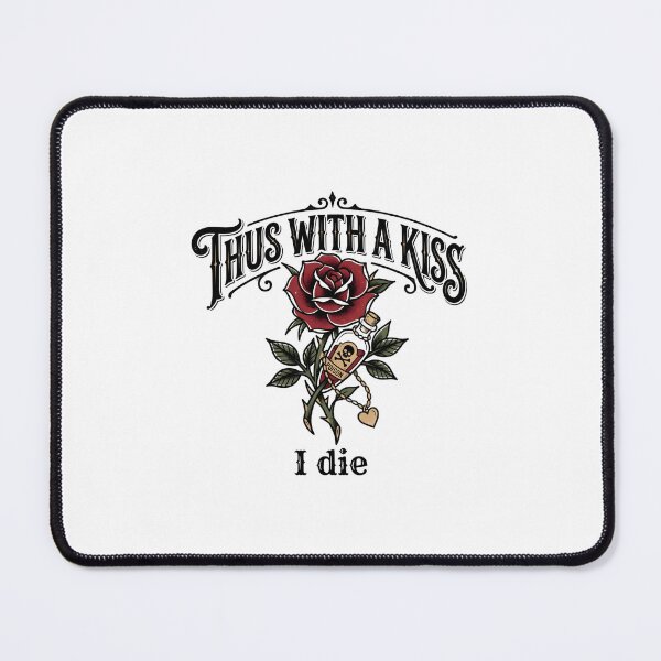 Item preview, Romeo and Juliet Thus With A Kiss I Die Rose Poison Quote designed and sold by Fenay Designs.
