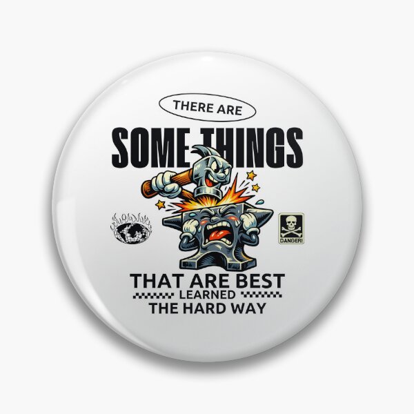Item preview, There are some things that are best learned the hard way designed and sold by Peerless-Prime.