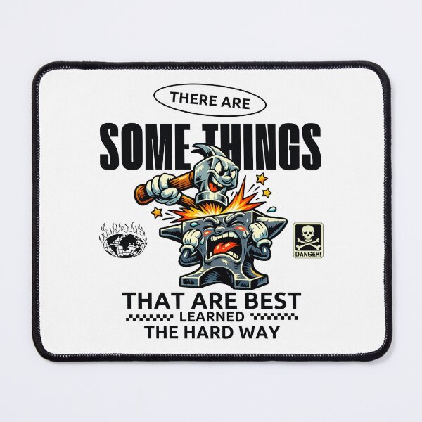 Item preview, There are some things that are best learned the hard way designed and sold by Peerless-Prime.