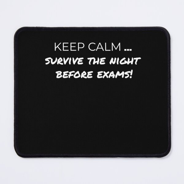 Item preview, Keep Calm... survive the night before finals! - Exam Panic Design designed and sold by I-race.