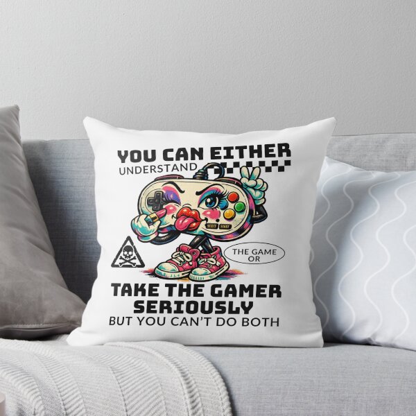 Item preview, You can either understand the game or take the gamer seriously designed and sold by Peerless-Prime.
