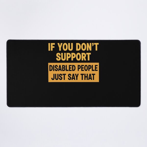 Item preview, Disability awareness If You Dont Support Disabled designed and sold by LuminOrb.