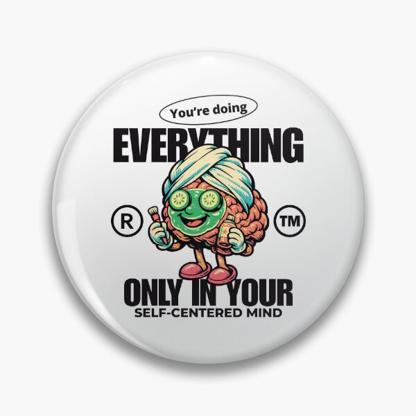 Item preview, You're doing everything only in your self-centered mind designed and sold by Peerless-Prime.